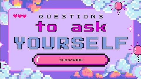 🌟10 Questions you never ask yourself🌟