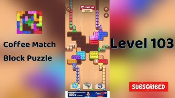 Coffee Match Block Puzzle Level 103 Walkthrough ☕🧩 | Step-by-Step Solution | Go Answer