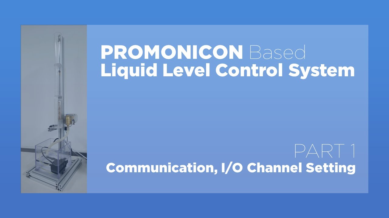 [PROMONICON Based Liquid Level Control System] 1. Communication, I/O ...