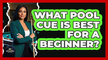 What pool cue is best for a beginner?