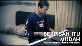 Berpisah Itu Mudah - Rizky Febian ft. Mikha Tambayong Piano Cover chords