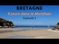 Bretagne ep1 8 jours dans le morbihan  belle le quiberon saint cado gvres le pouldu