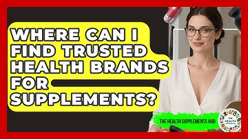 Where Can I Find Trusted Health Brands for Supplements? - The Health Supplement Hub