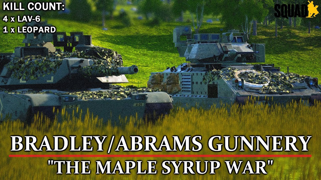 "MAPLE SYRUP WAR" - Bradley IFV/M1A2 Abrams gunner | SQUAD