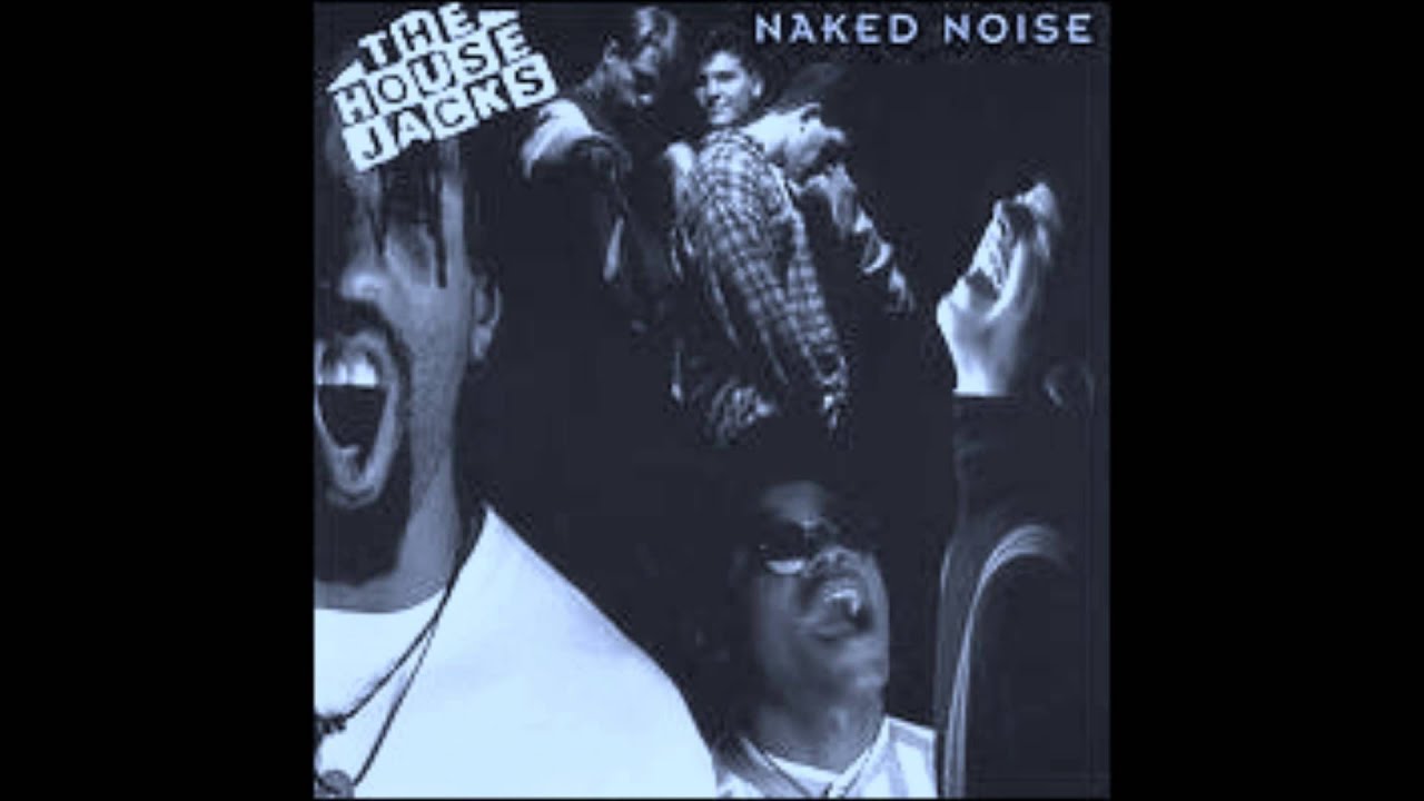 Watch The House Jacks- "Gone" (1994) on YouTube Watch The House Jacks- "Gone" (1994) on YouTube