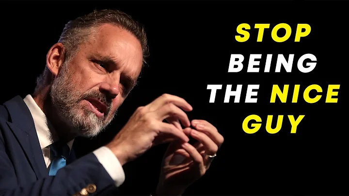 "Stop Being The Nice Guy" ~ Jordan Peterson