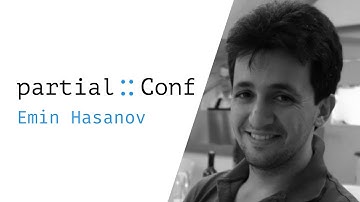 Using Clojurescript to Launch iOS/Android Apps to 1M Users – Emin Hasanov – PartialConf 2017