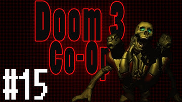 Doom 3 Co-Op Part 15: Martal Podness