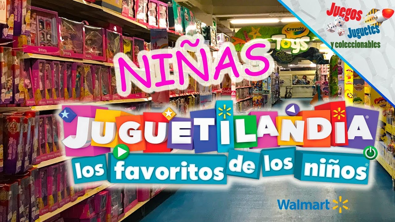 Escéptico Circulo La Internet Juguetilandia Niñas Walmart ☆ juegos juguetes y coleccionables ☆ - YouTube