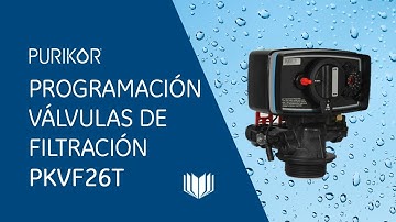 ¿Cómo programar mi válvula de filtración PKVF26T?