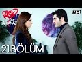 Aşk Laftan Anlamaz 21.Bölüm ᴴᴰ