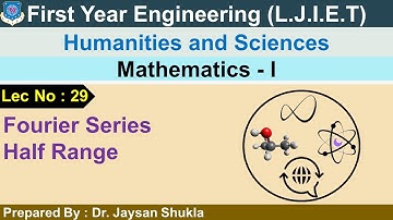 Lec-29_Fourier Series Half Range |Mathematics-01| First Year Engineering