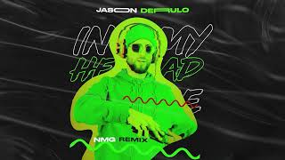 JASON DERULO - IN MY HEAD (NMG Remix)