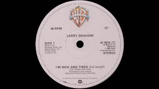 LARRY GRAHAM - I&#39;m sick and tired (full length) 83