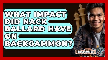What Impact Did Nack Ballard Have On Backgammon? - The Board Game Xpert
