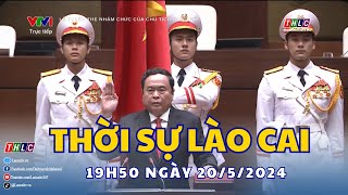 Thời sự Lào Cai 19h50 (20/5/2024) | THLC