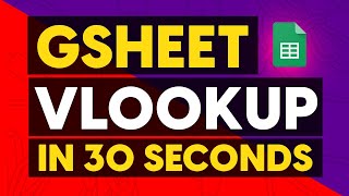 Google Sheet VLOOKUP in 30 Seconds