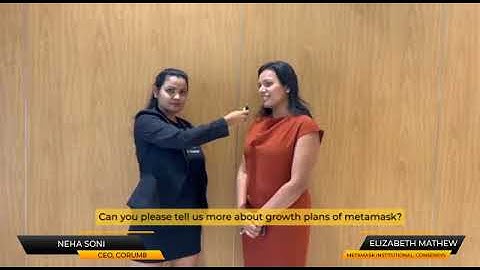 Neha Soni speaks with  Metamask Institution, Consensys