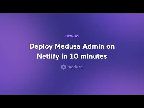 Deploy: A guide on deploying Medusa Admin on Netlify