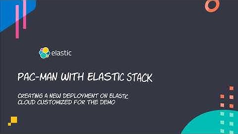 Pac-Man with Elastic Stack: Creating a New Deployment in Elasticsearch Service