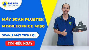 Máy Scan Plustek MobileOffice M150 – Máy Scan 2 Mặt Tiện Lợi, Siêu Nhỏ Gọn!