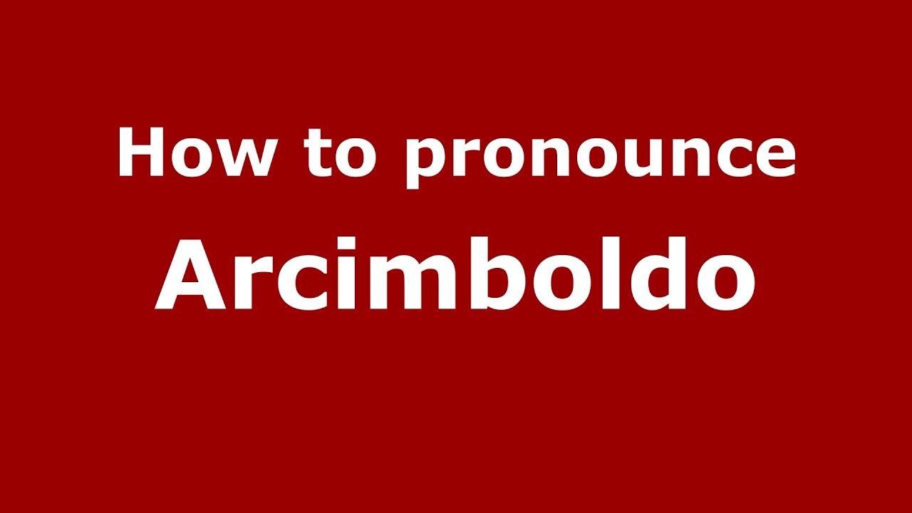 arcimboldo pronunciation