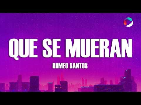 Romeo Santos - Que Se Mueran (Letra)
