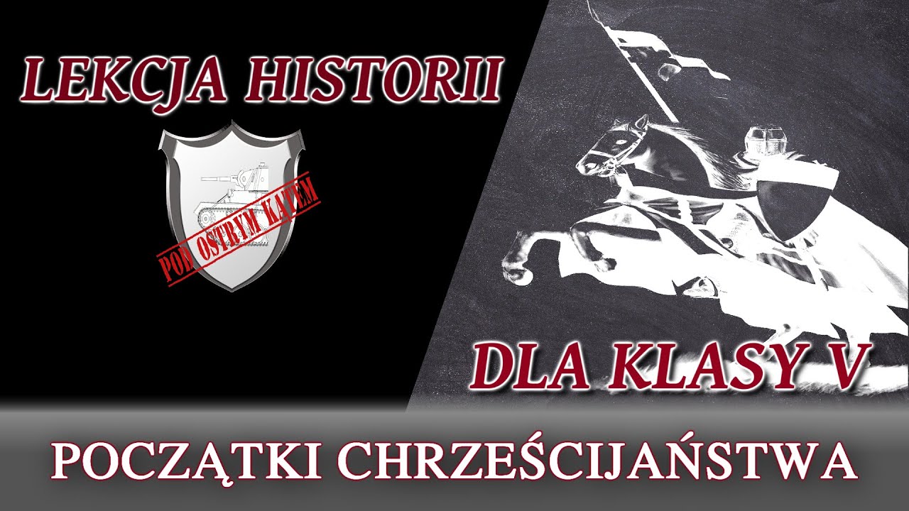 Początki Chrześcijaństwa - Lekcje historii pod ostrym kątem - Klasa 5
