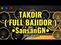 TAKDIR ( FULL BAJIDOR ) COCOK BUAT CEK SOUND KALIAN. TikTok •SansanGN•