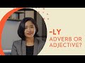 GRAMMAR Ly Adverb Or Adjective