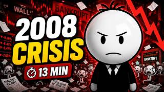 How the 2008 Financial Crisis Really Happened in 13 Minutes