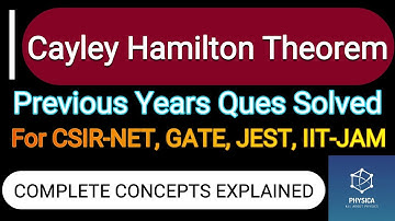Cayley Hamilton Theorem | Mathematical Physics | Previous Year Ques| CSIR NET GATE JEST IIT JAM