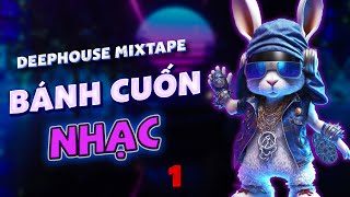 BÁNH CUỐN NHẠC #1 MIXSET DEEP HOUSE & HOUSE LAK 2024  MIXTAPE HOUSE LAK & DEEP HOUSE CỰC HAY!!