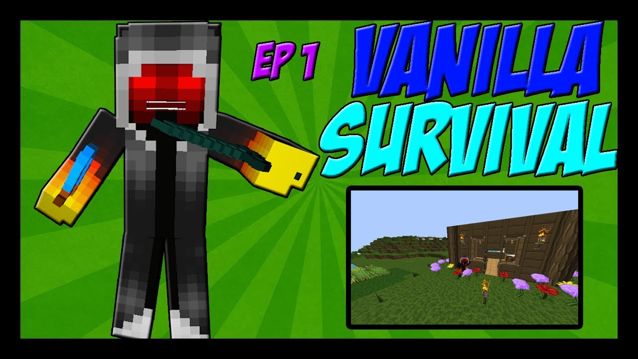 Vanilla Survival | Ep 1 | The Start Of Something Great