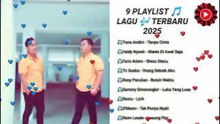 9 PLAYLIST 🎵 LAGU 🎧 TERBARU 2025