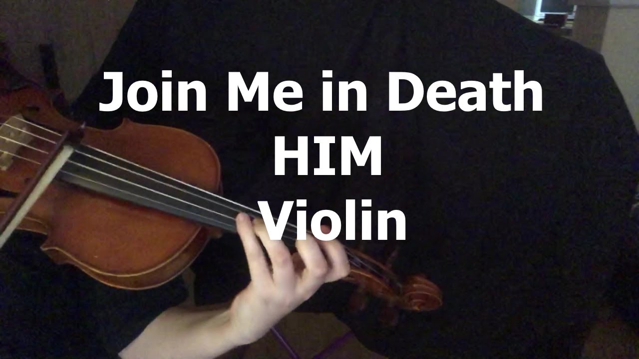 Join Me In Death - HIM - Violin Cover