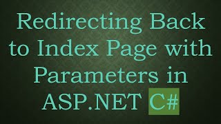 Redirecting Back to Index Page with Parameters in ASP.NET C# Details