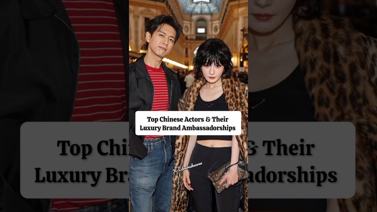 Chinese Actors With Major Luxury Brand Endorsements ✨ #zhaolusi #wangyibo #xiaozhan #yangzi #trend