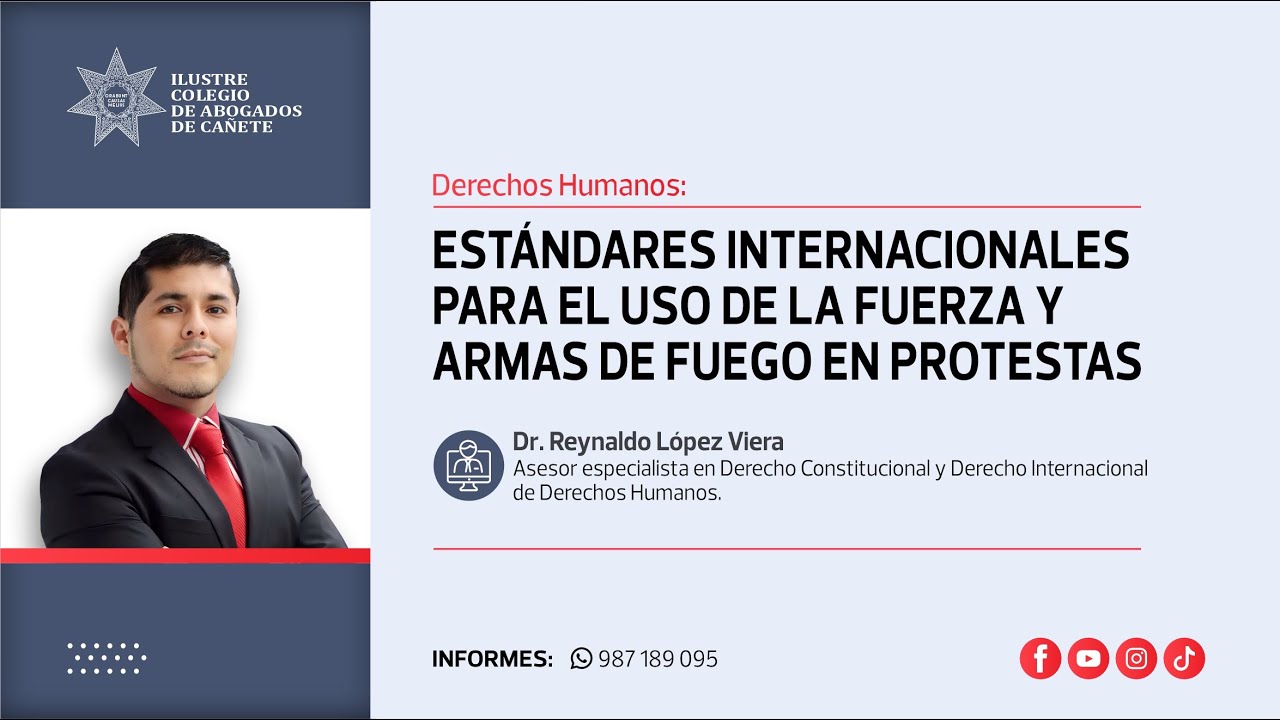 Estándares Internacionales para el Uso de la Fuerza y Armas de Fuego en Protestas | José López Viera