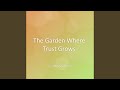 The Garden Where Trust Grows