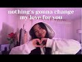 Nothings gonna change my love for you cover  nicole francisco