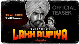 LAKH RUPIYA | Veer Sandhu (Official teaser) | Punjabi Songs 2021
