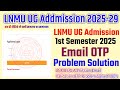 LNMU UG Admission 2025 Email OTP Problem Solved - मिथिला यूनिवर्सिटी एडमिशन इमेल ओटीपी नहीं आ रहा है