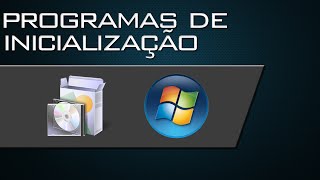 Como Remover os Programas que Iniciam com o Windows