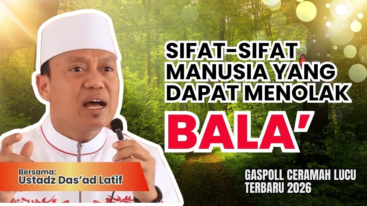 6 SIFAT DAPAT MENOLAK BENCANA | SPESIAL RAMADHAN | USTADZ DAS'AD LATIF