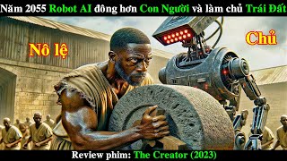 Năm 2055 Robot AI bất ngờ tấn công Hạt Nhân vào Con Người | REVIEW PHIM Kẻ Kiến tạo 2023 by All In One Movie - AIOM 297,926 views 5 months ago 8 minutes, 15 seconds