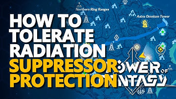 How to tolerate radiation suppressor protection Tower of Fantasy