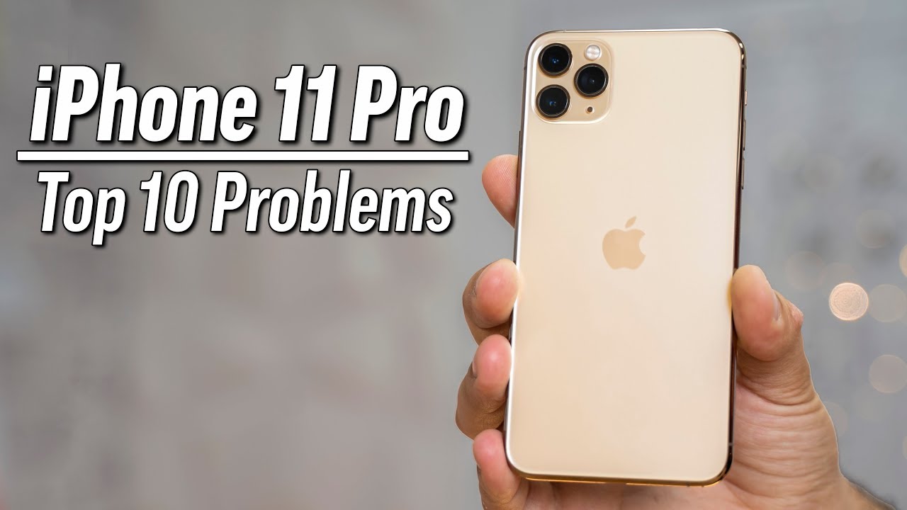 Iphone 11 Pro Top 10 Problems After 1 Month Youtube