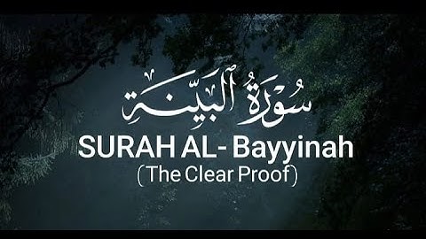 Surah Al Bayyinah (The Clear Proof ) سورة البينة 