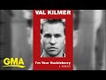 Val Kilmer opens up about his battle with cancer l GMA